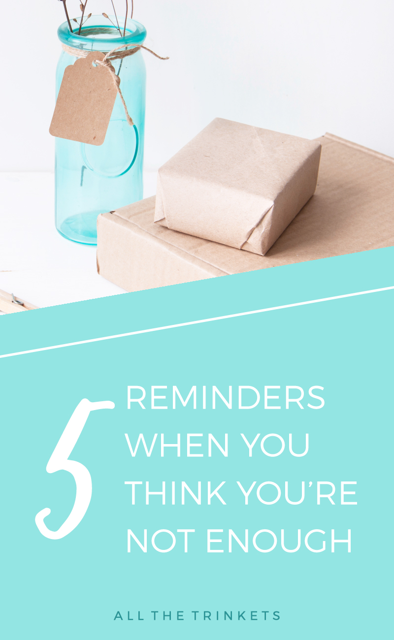 5 Reminders for when you think you're not enough | motivation, inspiration, mindset, mental health, self-esteem