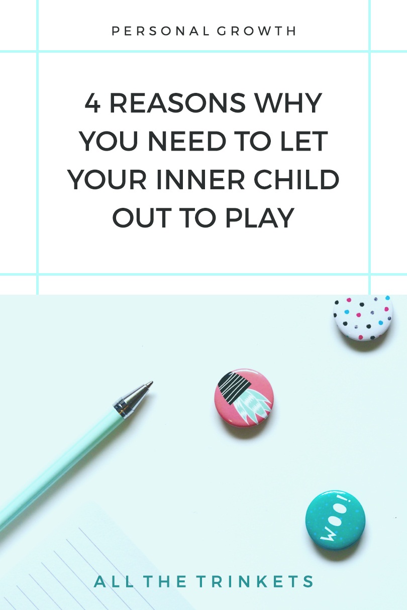 Why you need to let your inner child play | adulting, personal growth, creativity, grow up, happiness, personal development