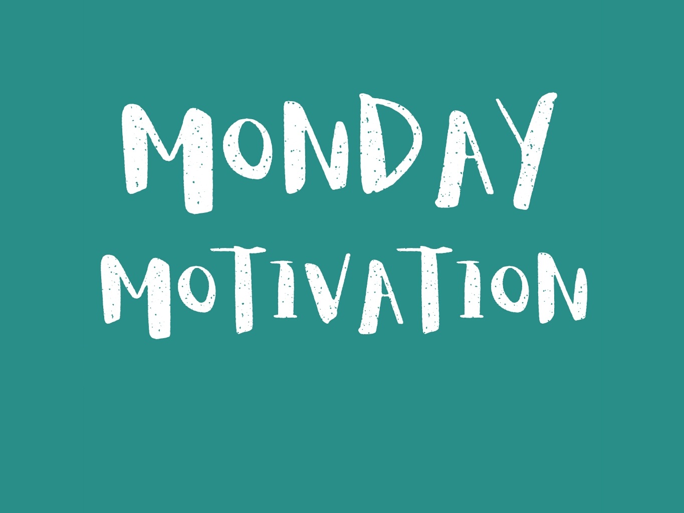 Monday Motivation
