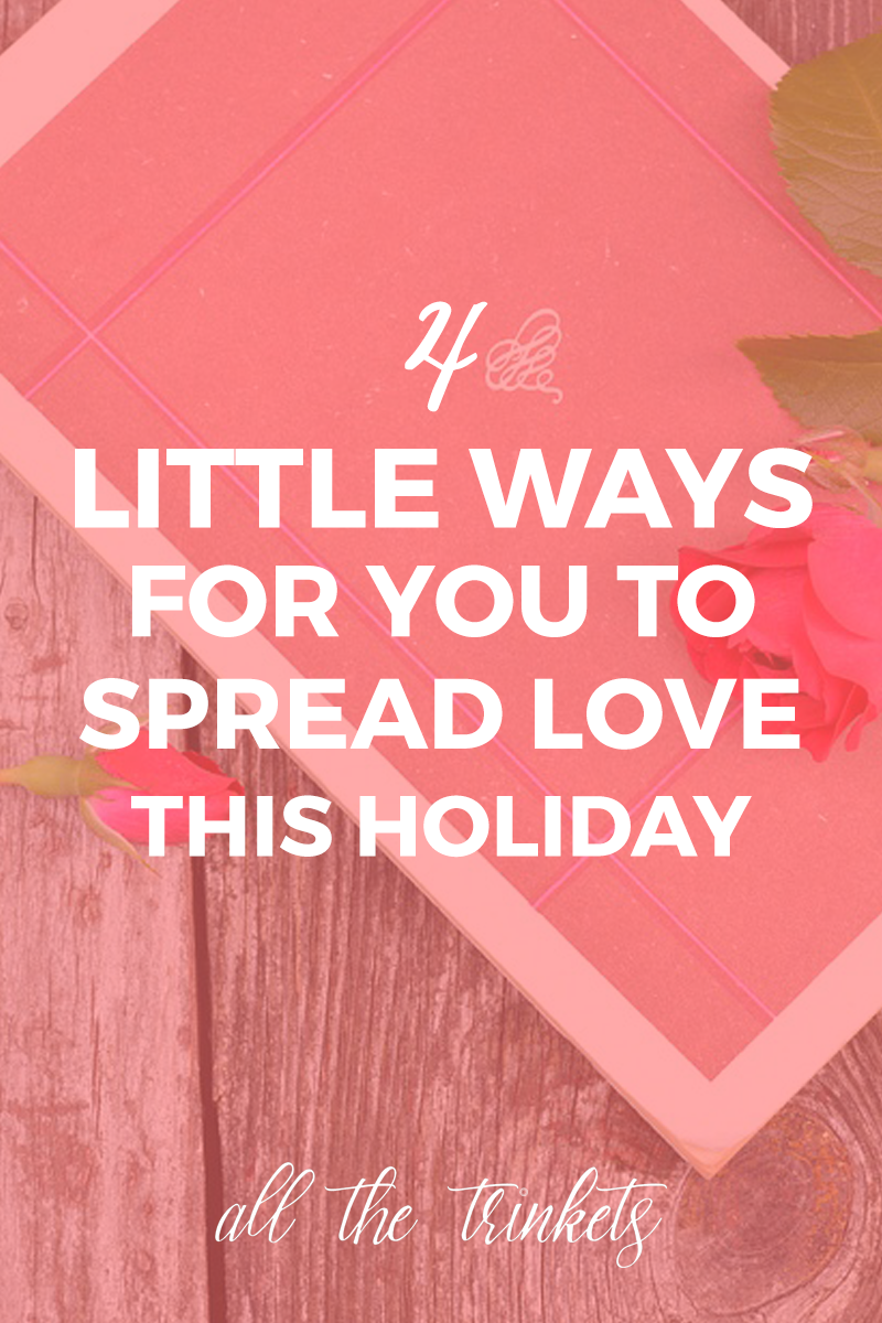 The Little Things You Can Do to Spread Love This Holiday Season