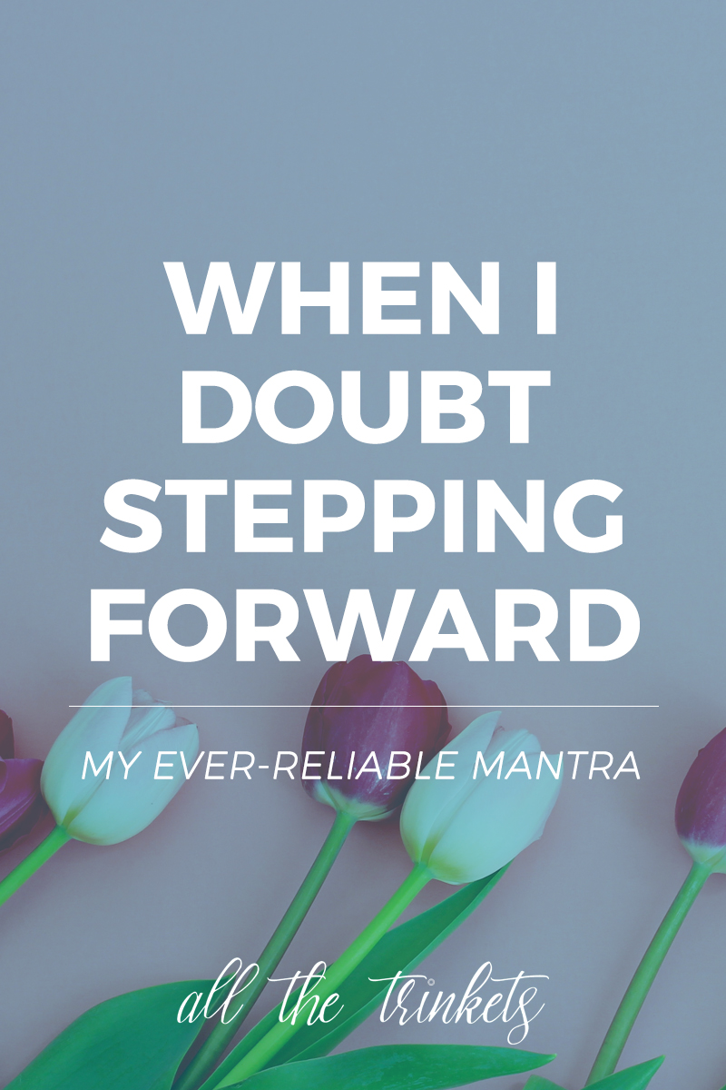 What I Do When I Hesitate on Moving Forward | We all have been in that "pause" moment just as you're about to step forward. I share what I do when it happens.