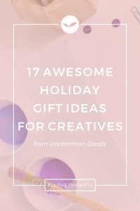 Awesome Holiday Gifts for Creatives
