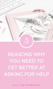 3 Reasons Why You Need to Get Better at Asking for What You Need | personal growth, mindset, happiness, lifestyle