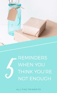 5 Reminders for when you think you're not enough | motivation, inspiration, mindset, mental health, self-esteem